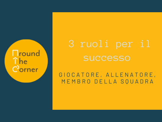 Tre ruoli utili per il successo