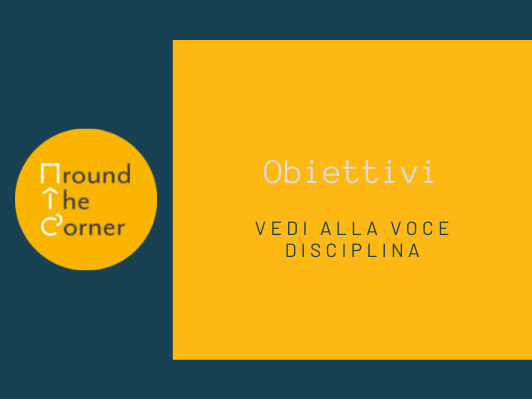 Obiettivi, vedi alla voce disciplina