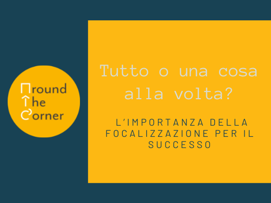 L'importanza del focus per il successo