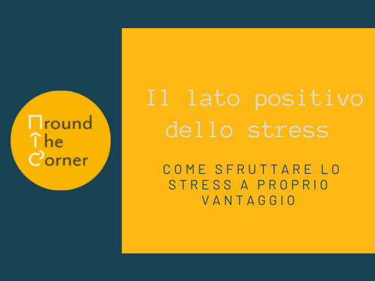 Il lato poitivo dello stress